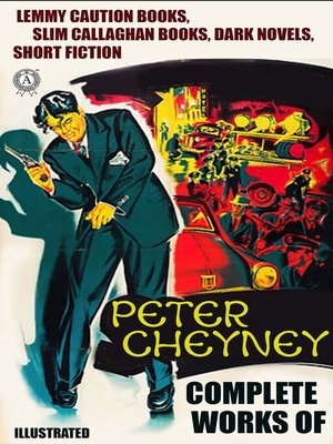 cover image of Complete Works of Peter Cheyney. Illustrated
